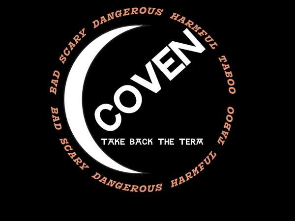 Take Back the Term: Coven