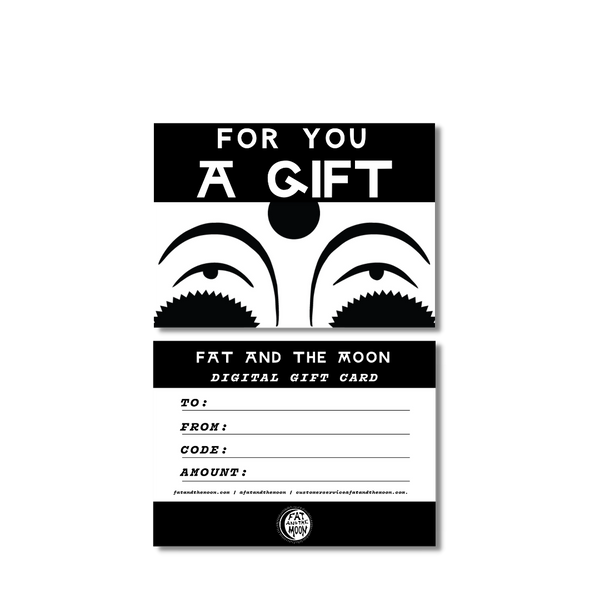 Fat and the Moon Gift Card